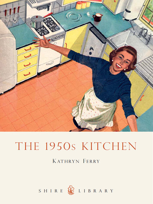 Title details for The 1950s Kitchen by Kathryn Ferry - Wait list